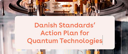 Danish Standards’ Action Plan for Quantum Technologies.